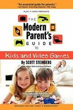 The Modern Parents Guide to Kids and Video Games by, Steinberg, Scott, Zo goed als nieuw, Verzenden