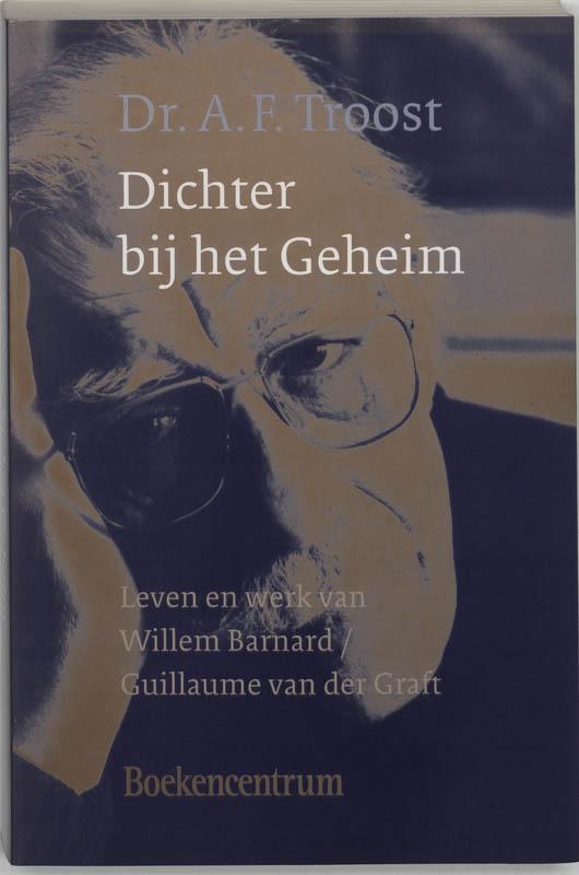 Dichter bij het Geheim 9789023915973 A.F. Troost, Boeken, Godsdienst en Theologie, Gelezen, Verzenden