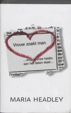 Vrouw zoekt man 9789026984945 M. Headley, Verzenden, Zo goed als nieuw, M. Headley