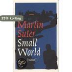 SMALL WORLD 9789029537537 Martin Suter, Verzenden, Martin Suter