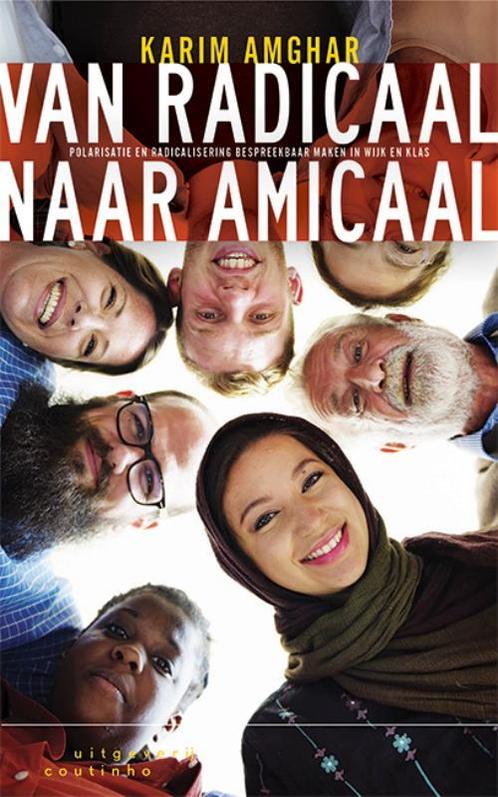 Van radicaal naar amicaal 9789046907054 Karim Amghar, Boeken, Schoolboeken, Zo goed als nieuw, Verzenden