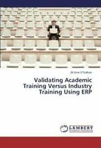 Validating Academic Training Versus Industry Training Using, O'sullivan Jill Anne, Verzenden