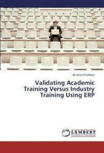 Validating Academic Training Versus Industry Training Using, Boeken, Overige Boeken, Zo goed als nieuw, Verzenden