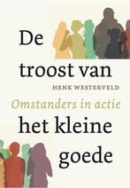 De troost van het kleine goede 9789493349025 Henk Westerveld, Verzenden, Zo goed als nieuw, Henk Westerveld