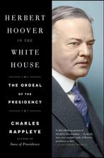 Herbert Hoover in the White House 9781451648683, Zo goed als nieuw, Verzenden, Charles Rappleye