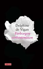 Verborgen verbintenissen (9789044540734, Delphine De Vigan), Verzenden, Nieuw