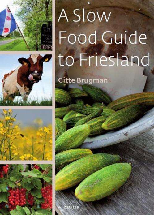 A slow food guide to Friesland 9789492052278, Livres, Livres de cuisine, Envoi
