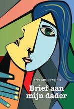 Brief aan mijn dader 9789464930696 Ans Breetveld, Boeken, Verzenden, Zo goed als nieuw, Ans Breetveld