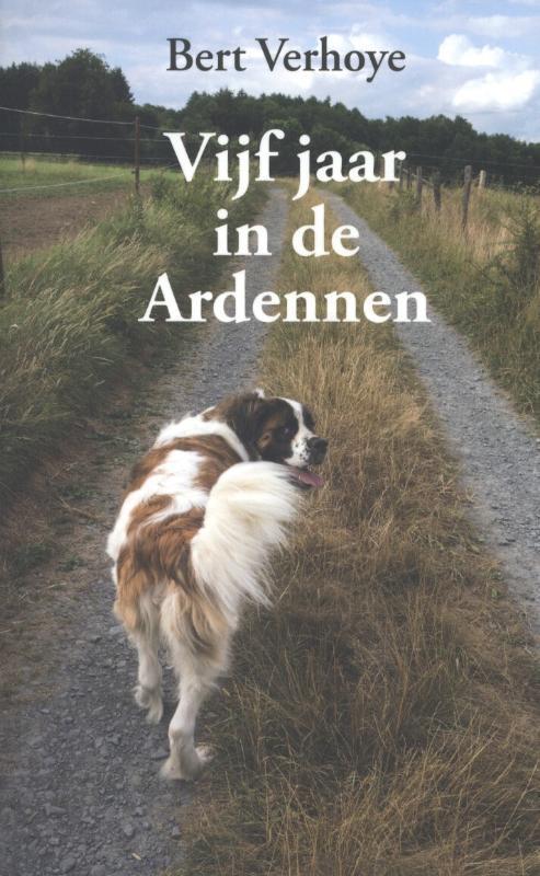 Vijf jaar in de Ardennen 9789059275119 Bert Verhoye, Boeken, Romans, Gelezen, Verzenden