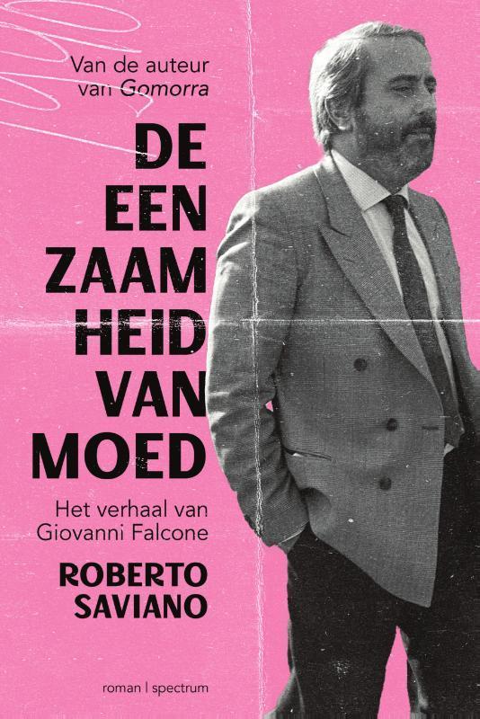 De eenzaamheid van moed 9789000385980 Roberto Saviano, Boeken, Politiek en Maatschappij, Gelezen, Verzenden