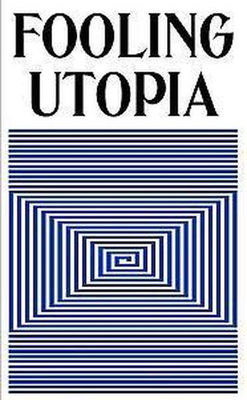 Fooling Utopia 9789492321084, Verzenden