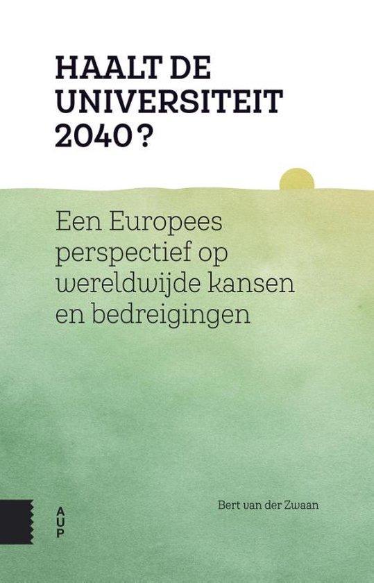Haalt de universiteit 2040? - Bert van der Zwaan - 978946298, Boeken, Politiek en Maatschappij, Verzenden
