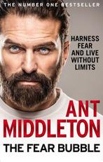 The Fear Bubble Harness Fear and Live Without Limits, Verzenden, Gelezen, Ant Middleton