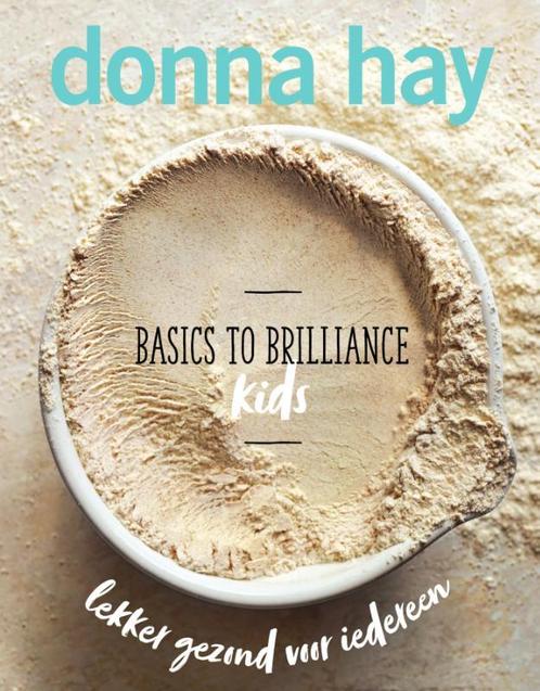 Basics to brilliance kids 9789000358649 Donna Hay, Boeken, Kookboeken, Zo goed als nieuw, Verzenden