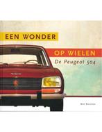DE PEUGEOT 504, EEN WONDER OP WIELEN, Ophalen of Verzenden, Nieuw