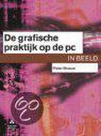DE GRAFISCHE PRAKTIJK OP DE PC IN BEELD 9789043006248, Boeken, Verzenden, Gelezen, P. Dhaeze