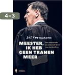 Meester, ik heb geen tranen meer 9789089317766 Jef Vermassen, Verzenden, Gelezen, Jef Vermassen