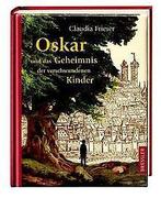 Oskar und das Geheimnis der verschwundenen Kinder...  Book, Frieser, Claudia, Verzenden