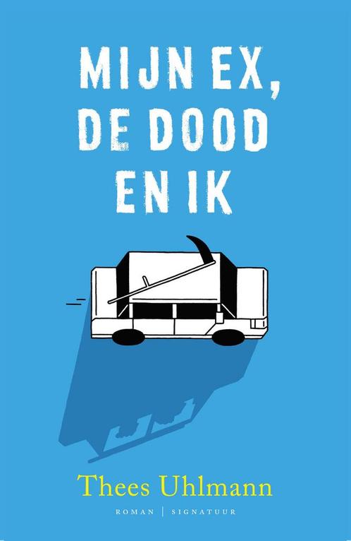Mijn ex, de Dood en ik 9789056725709 Thees Uhlmann, Boeken, Romans, Zo goed als nieuw, Verzenden