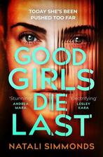 Good Girls Die Last 9781035400140 Natali Simmonds, Verzenden, Zo goed als nieuw, Natali Simmonds