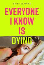 Everyone I Know Is Dying 9780008629137 Emily Slapper, Verzenden, Gelezen, Emily Slapper