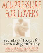Acupressure for Lovers 9780553374018 Michael Reed Gach, Boeken, Verzenden, Gelezen, Michael Reed Gach