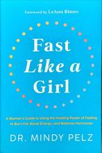 Fast Like a Girl 9781401969929 Dr. Mindy Pelz, Boeken, Verzenden, Zo goed als nieuw, Dr. Mindy Pelz