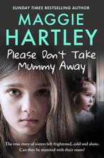 Please Dont Take Mummy Away 9781399620888 Maggie Hartley, Verzenden, Maggie Hartley