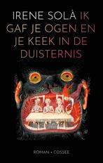 Ik gaf je ogen en je keek in de duisternis 9789464521450, Verzenden, Zo goed als nieuw, Irene Solà
