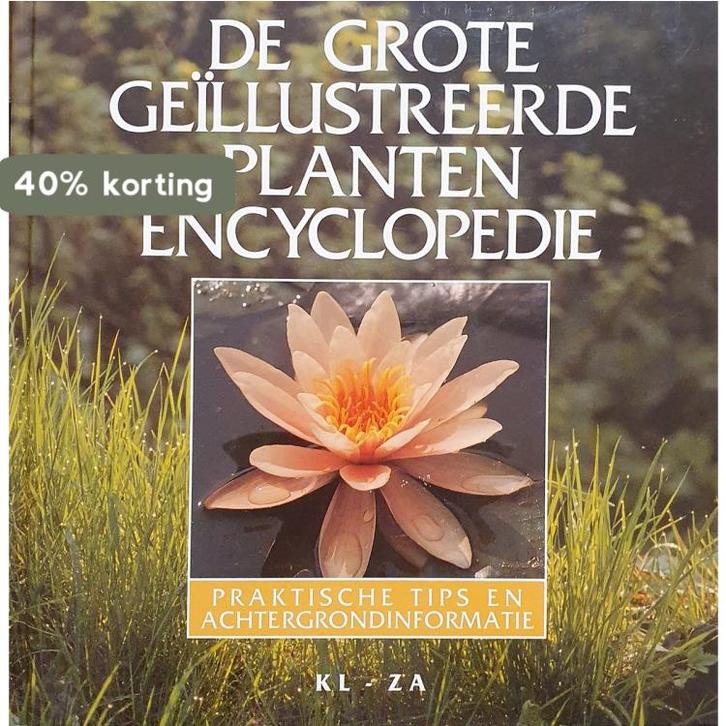 Grote geillustreerde plantenencyclopedie kl-za 9789051121957, Boeken, Wetenschap, Gelezen, Verzenden