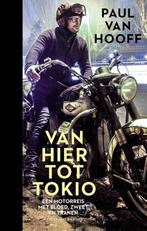 Van hier tot Tokio 9789492037800 Paul van Hooff, Boeken, Verzenden, Zo goed als nieuw, Paul van Hooff