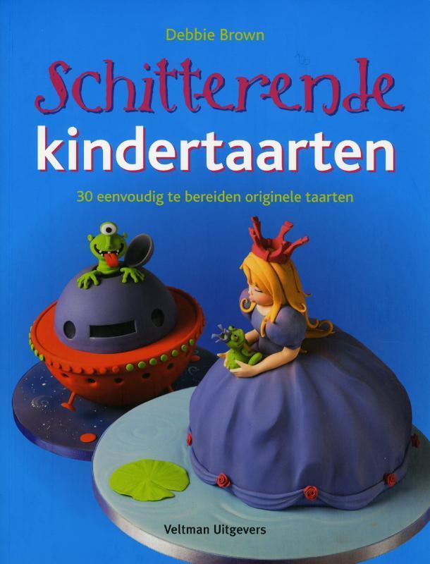 Schitterende kindertaarten 9789048304134 Debbie Brown, Boeken, Kookboeken, Gelezen, Verzenden