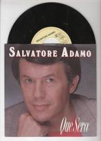 Salvatore Adamo – Que Sera / Genau Wie Damals (1-7-Vinyl-Si, Ophalen of Verzenden