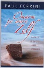 Omarm je ware zelf 9789020202601 Paul Ferrini, Verzenden, Gelezen, Paul Ferrini