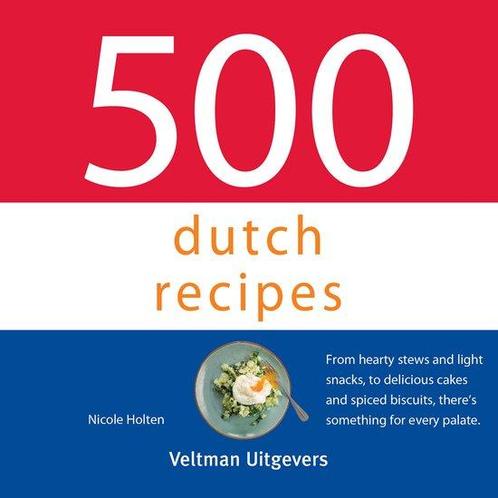 500 dutch recipes / 500-serie 9789048320226 Nicole Holten, Boeken, Kookboeken, Zo goed als nieuw, Verzenden