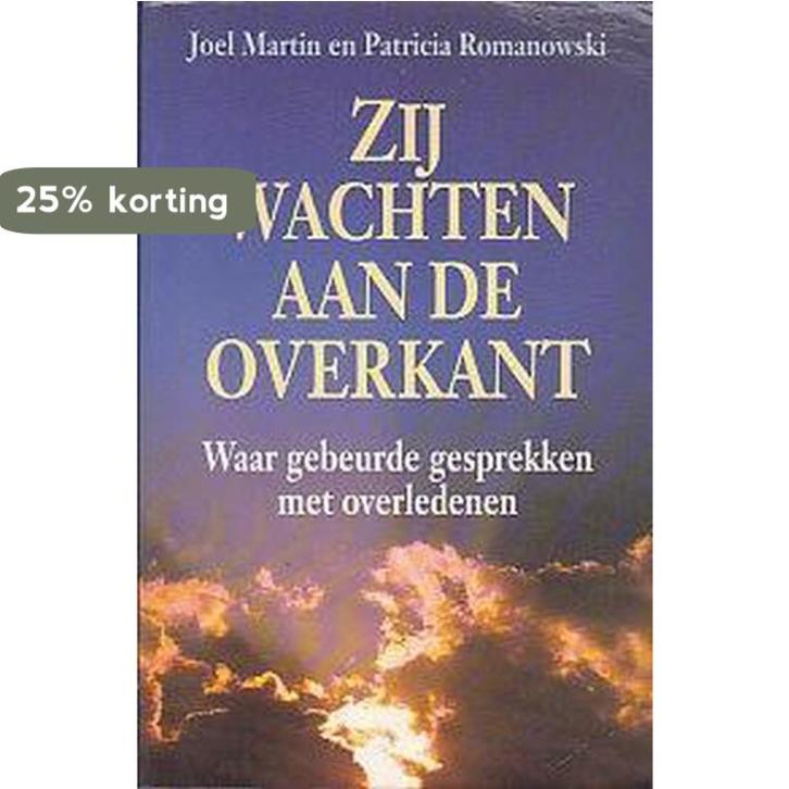 ZIJ WACHTEN AAN DE OVERKANT 9789065907387 MARTIN, Livres, Ésotérisme & Spiritualité, Envoi