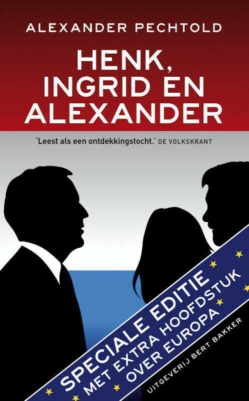 Henk, Ingrid en Alexander 9789035139473 Alexander Pechtold, Boeken, Politiek en Maatschappij, Zo goed als nieuw, Verzenden
