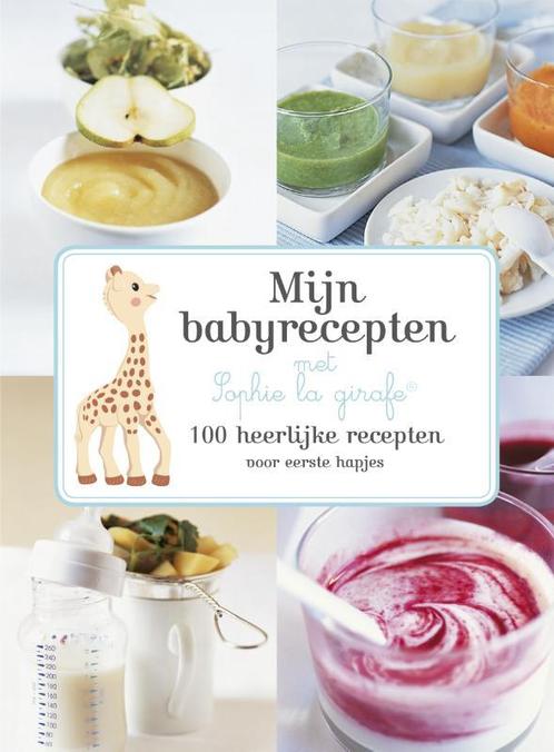 Mijn babyrecepten met Sophie de giraf 9789021568935, Boeken, Kookboeken, Gelezen, Verzenden