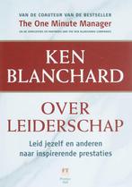 Ken Blanchard over leiderschap 9789043013840, Livres, Ken Blanchard, Scott Blanchard, Verzenden