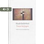 Trouw bezingen 9789043513869 Huub Oosterhuis, Verzenden, Zo goed als nieuw, Huub Oosterhuis
