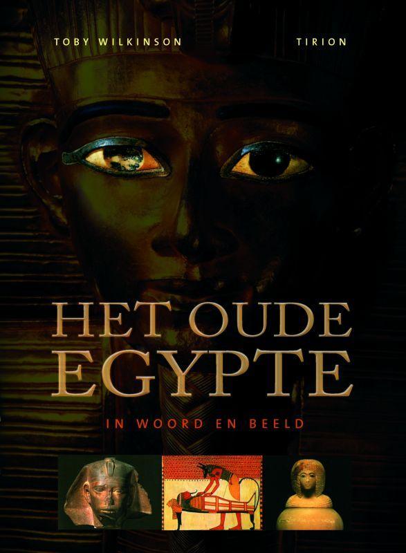 Het oude Egypte in woord en beeld 9789043909099 T. Wilkinson, Boeken, Kinderboeken | Jeugd | 13 jaar en ouder, Zo goed als nieuw