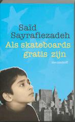 Als skateboards gratis zijn 9789029078245, Boeken, S Sayrafiezadeh, Zo goed als nieuw, Verzenden