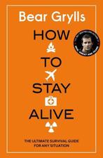 How to Stay Alive 9780593071076 Bear Grylls, Boeken, Verzenden, Zo goed als nieuw, Bear Grylls