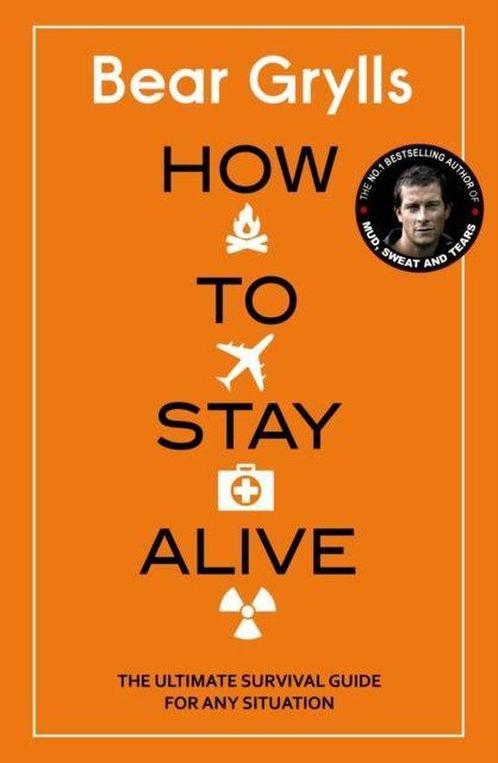 How to Stay Alive 9780593071076 Bear Grylls, Boeken, Overige Boeken, Zo goed als nieuw, Verzenden