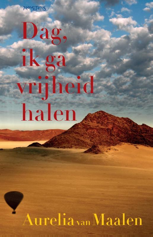 Dag, ik ga vrijheid halen 9789044631821 Aurelia van Maalen, Livres, Loisirs & Temps libre, Envoi