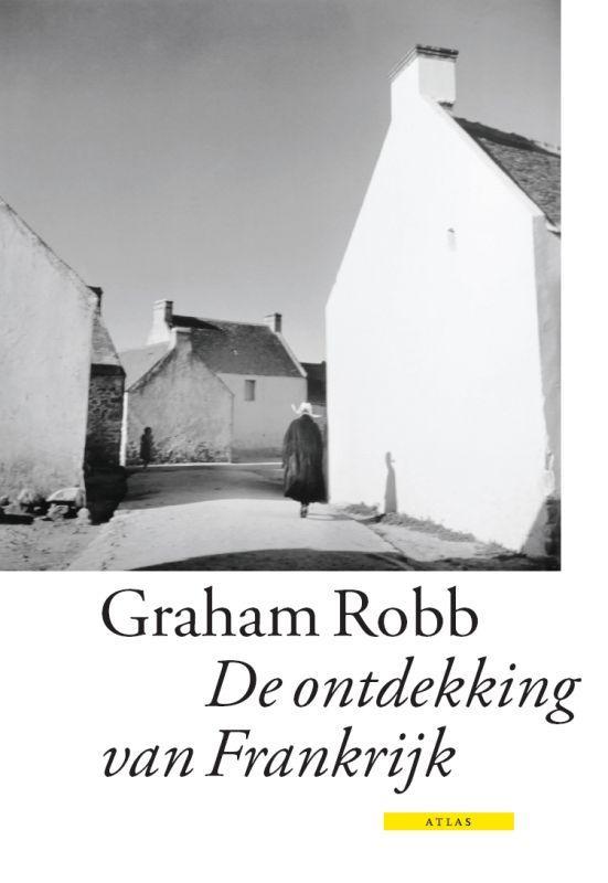 De ontdekking van Frankrijk 9789045007885 Graham Robb, Boeken, Reisverhalen, Gelezen, Verzenden