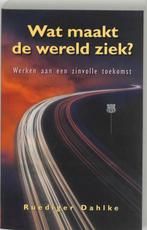 Wat maakt de wereld ziek ? 9789020282788 R. Dahlke, Boeken, Verzenden, Gelezen, R. Dahlke