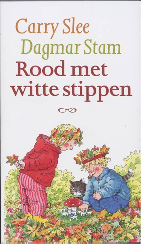 Rood met witte stippen 9789049922238 Carry Slee, Boeken, Kinderboeken | Kleuters, Zo goed als nieuw, Verzenden
