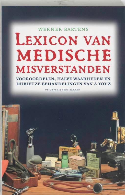 Lexicon van medische misverstanden 9789035129511 W. Bartens, Boeken, Gezondheid, Dieet en Voeding, Gelezen, Verzenden