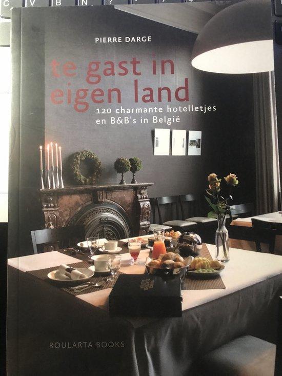 Te gast in eigen land - 120 charmante hotelletjes en B & Bs, Boeken, Reisgidsen, Zo goed als nieuw, Verzenden